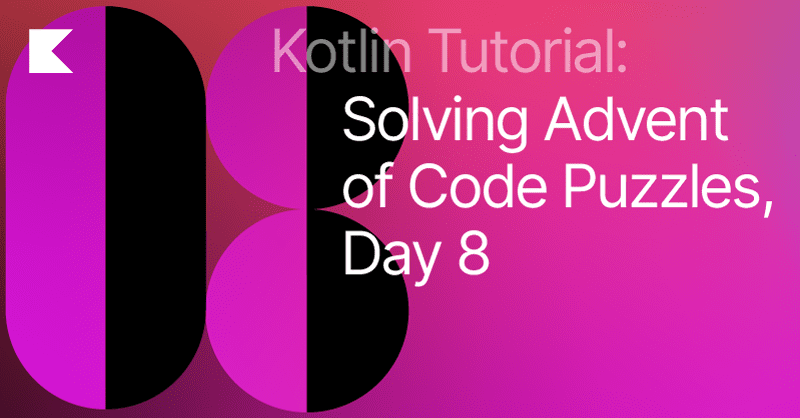 代码第8天的到来在惯用的Kotlin